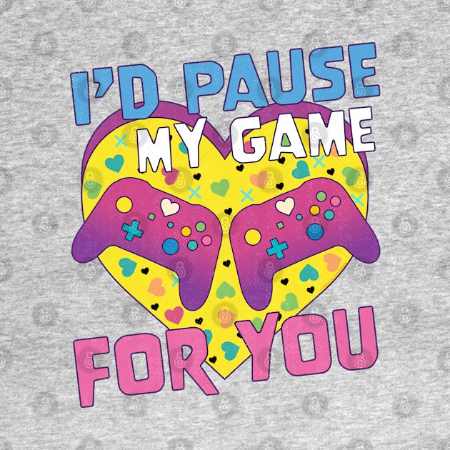 I'd Pause My Game For You Valentine Video Gaming 90's Retro by OrangeMonkeyArt